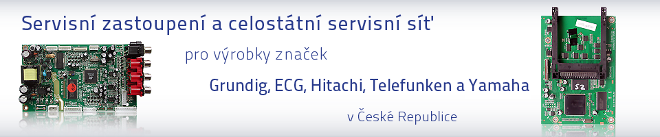 Servisní zastoupení a celostátní servisní síť Grundig, Yamaha, Hitachi, Telefunken a ECG